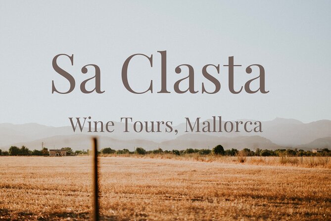 Sa Clasta Mallorca Wine Tours - Hotel Pickup + a 9:00 am Start That Actually Works